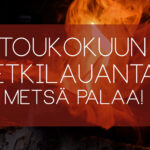 Marraskuun Retkilauantain banneri, jossa teksti Retkilauantain teemasta: metsä palaa!
