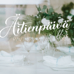 Juhlallinen kattaus, jossa teksti: Äitienpäivä 11.5. Ravintola Haltiassa