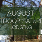 August Outdoor Saturday banner with the following text: August Outdoor Saturday: Lodging